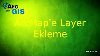 3ArcMape Layer Ekleme [upl. by Mahoney883]