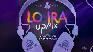 Lo Ira UPMIX  לא אירא  DJ Farbreng  Feat Moshe Storch amp Mendy Worch  TYH Nation [upl. by Yelhsa]