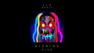 6IX9INE  GINÉ I LLP Remix [upl. by Worrad]