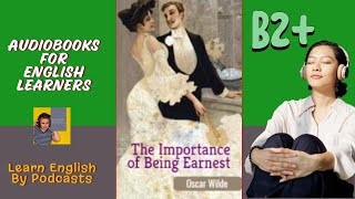 The Importance of Being Earnest  Audiobook for English Learners B2 Upper Intermediate Level [upl. by Marylynne]