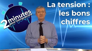 La tension  les bons chiffres  2 minutes pour comprendre [upl. by Nod276]