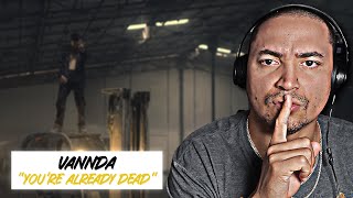 VANNDA  YOURE ALREADY DEAD  MV REACTION [upl. by Anaicilef572]