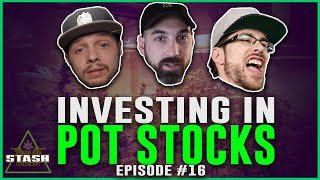 Investing in Pot Stocks  From the Stash Podcast Ep 16 [upl. by Auka]