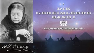 HÖRBUCH  Die Geheimlehre von HP Blavatsky  Band I Kosmogenesis  Teil 1 von 4 [upl. by Hobey]