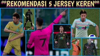 REKOMENDASI JERSEY KEREN DI EFOOTBAL TERBARU  Part 52 [upl. by Delfeena496]