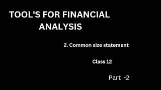 Tools for financial analysis  Common size statements  part 2 [upl. by Aikkin295]