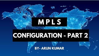 MPLS in Hindi  Configuration part2  Arun Kumar  Cisco Trainer [upl. by Leblanc]