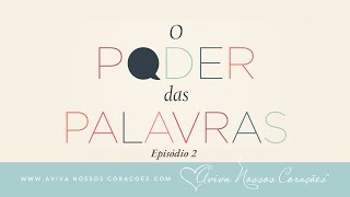 O Poder das Palavras  Episódio 2 [upl. by Notlrahc130]