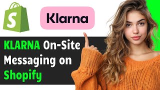 HOW TO add KLARNA on SITE MESSAGING to SHOPIFY 2025 UPDATED GUIDE [upl. by Aratnahs818]