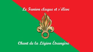 Le fanion claque et sélève  Chant de la légion étrangère [upl. by Eadahs]