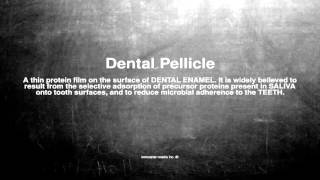 Medical vocabulary What does Dental Pellicle mean [upl. by Natehc]