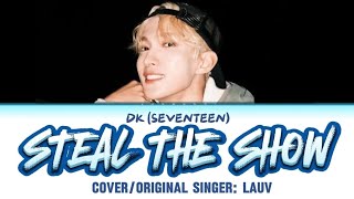 LYRICS 가사 DOKYEOM 도겸  STEAL THE SHOW by Lauv [upl. by Shirline]