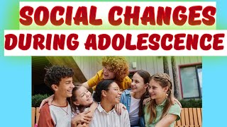 SOCIAL CHANGES DURING ADOLESCENCE childdevelopment childpsychology  ADOLESCENT PERIOD [upl. by Wolfort]