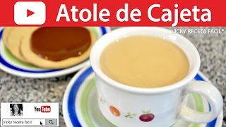 CÓMO HACER ATOLE DE CAJETA  Vicky Receta Facil [upl. by Cilka]