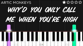 Arctic Monkeys  Whyd you only call me when youre high  EASY Piano Tutorial [upl. by Cavil699]