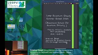 Kristina Giesel Introduction to Canonical Loop Quantum Gravity  Lecture 1  Loops24 Summer School [upl. by Leighland37]