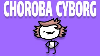 CHOROBA CYBORG [upl. by Ivanna]