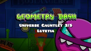 Lutetia MediumDemon  Universe Gauntlet 35  Geometry Dash [upl. by Oznole]