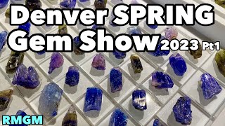 Denver Spring Gem Show 2023 RMGM Part1 [upl. by Rehpotsirhk]