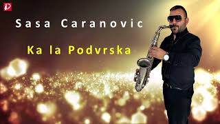 Sasa Caranovic  Ka la Podvrska [upl. by Eelir]