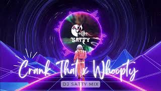 Crank That x Whoopty  DJ Satty’s HighEnergy Mashup 🔥🎶 Don’t Miss This Remix [upl. by Dimitri]