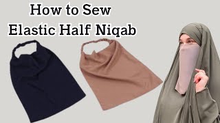 Niqab Cutting and Stitching  Half Niqab with Elastic Cutting and Stitching with Easy Method [upl. by Nela]