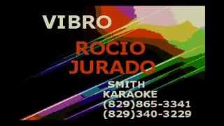 ROCIO JURADO VIBRO SMITH KARAOKE [upl. by Ettelloc634]