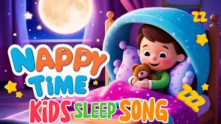 Nappy Time Kids Song 🎶 Soothing Nap Time Lullabies for Toddlers  Relaxing Baby Sleep Music [upl. by Atalayah342]