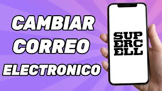 Como Cambiar El Correo Electronico de Supercell ID 2024 [upl. by Chura]