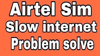 Airtel  How To Fix Slow Internet problem solve In Airtel sim [upl. by Nosloc828]