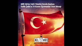 Milli Eğitim Vakfı Yönetim Kurulu Başkanı Salih Çelik’in 24 Kasım Öğretmenler Günü Mesajı [upl. by Findley]