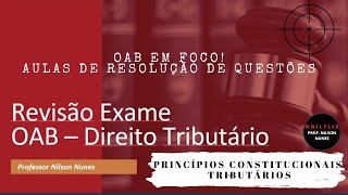 REVISÃO OAB  PRINCÍPIOS TRIBUTÁRIOS  RESOLUÇÃO DE QUESTÕES [upl. by Three]