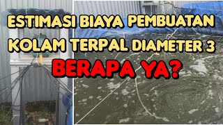 Estimasi Rincian Perhitungan Biaya Pembuatan Kolam Terpal Diameter 3 Berapa ya modal semua nya [upl. by Necyrb]