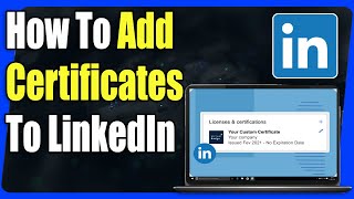 How To Add Certificates To Your Linkedin Profile  Full Guide [upl. by Gordy]