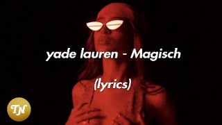 Yade Lauren  Magisch lyrics [upl. by Durst]