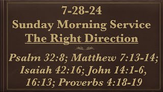 72824 Sunday Morning Service from Psalm 328 Matthew 71314 Isaiah 4216 John 1416 1613 [upl. by Oly]