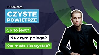 Czyste Powietrze – Jak Działa Program i Kto Może Skorzystać Sprawdź Co Musisz Wiedzieć [upl. by Ratcliffe]