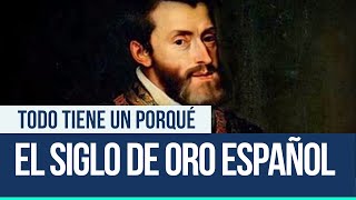 El siglo de oro Español  Todo tiene un porqué [upl. by Clementia]