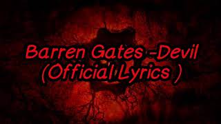 Barren Gates Devil Official Lyrics Video [upl. by Aicetel]