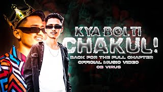 KYA BOLTI CHAKULI  cb virus   OFFICIAL MUSIC VIDEO [upl. by Laaspere]