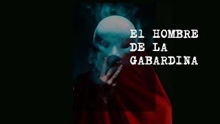 El Hombre de la Gabardina [upl. by Olivie]