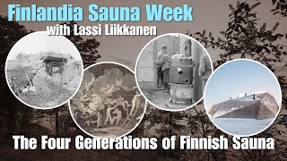 The Four Generations of Finnish Sauna saunaweek [upl. by Steinway962]