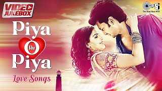 Bollywood Romantic Hits  Piya O Re Piya  Love Songs  Video Jukebox  Hindi Songs [upl. by Carley]