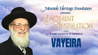 Parashas Vayeira A Moment of Inspiration with Rabbi Nosson Scherman [upl. by Ecnerat567]