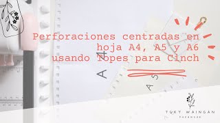 Cómo hacer perforaciones centradas en hoja A4 A5 y A6 usando Topes en Cinch [upl. by Dayir]