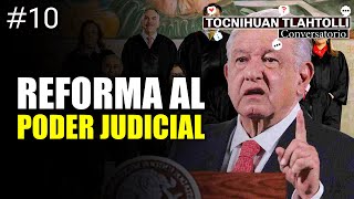 Análisis de la Reforma al Poder Judicial 2024 Conversatorio episodio 10 [upl. by Jobi198]