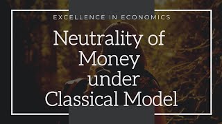 Neutrality Of Money under Classical Model macroeconomics ugcnet economicsoptional [upl. by Sib]