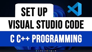 How to Set up Visual Studio Code for C and C Programming [upl. by Nytnerb]