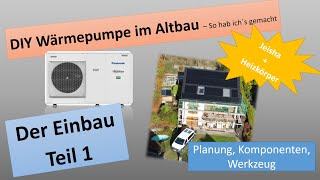 DIY Wärmepumpe im Altbau  Planung und Einbau  Teil 1  Panasonic Geisha Heisha Jeisha [upl. by Greenleaf]