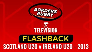 BRTV FLASHBACK  RBS 6 NATIONS UNDER 20 SERIES  SCOTLAND U20 v IRELAND U20  22213 [upl. by Burkitt]